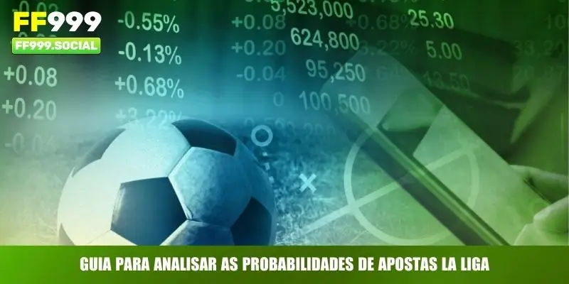 Guia para analisar as probabilidades de Apostas La Liga