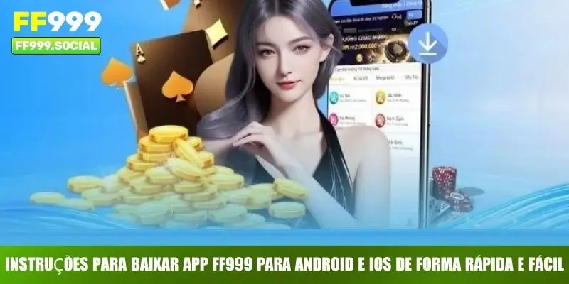 Instruções para Baixar App FF999 para Android e iOS de forma rápida e fácil