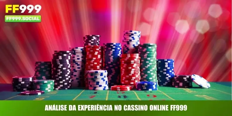 Análise da experiência no cassino online FF999