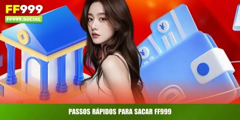 Passos rápidos para Sacar FF999