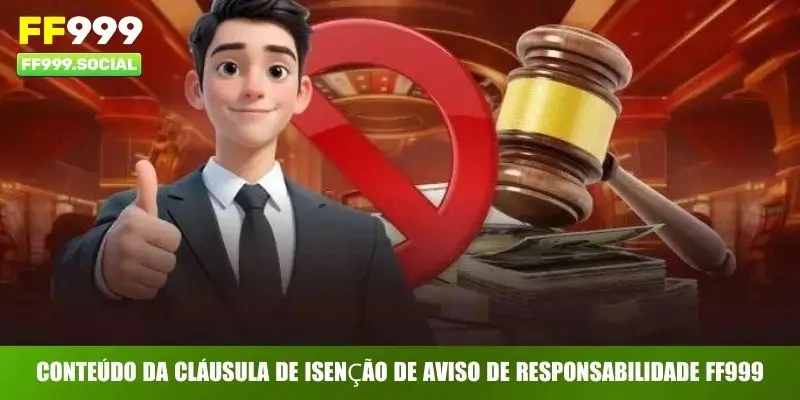 Conteúdo da Cláusula de Isenção de aviso de responsabilidade FF999