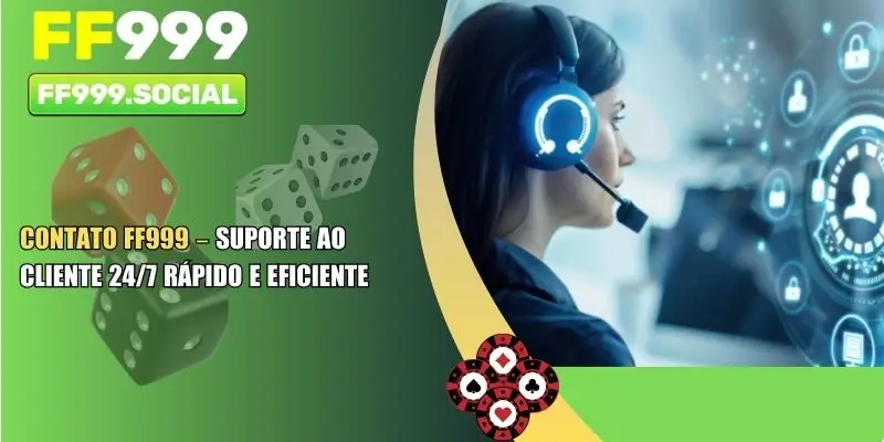 Contato FF999 – Suporte ao Cliente 24/7 Rápido e Eficiente