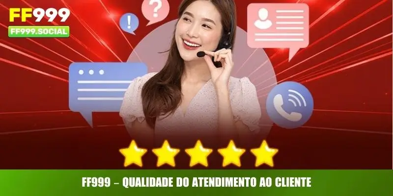 FF999 – Qualidade do Atendimento ao Cliente