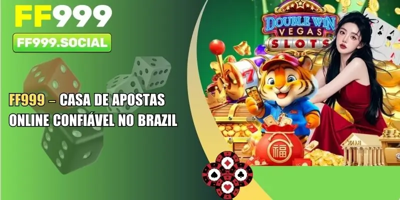 FF999 – Casa de Apostas Online Confiável no Brazil
